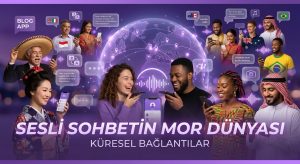 Dünyanın Dört Bir Yanından mobil sesli sohbet